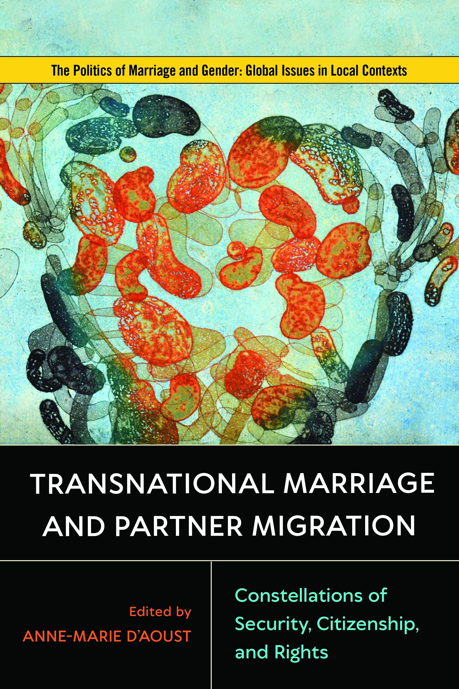 Transnational Marriage and Partner Migration. Constellations of Security, Citizenship, and Rights